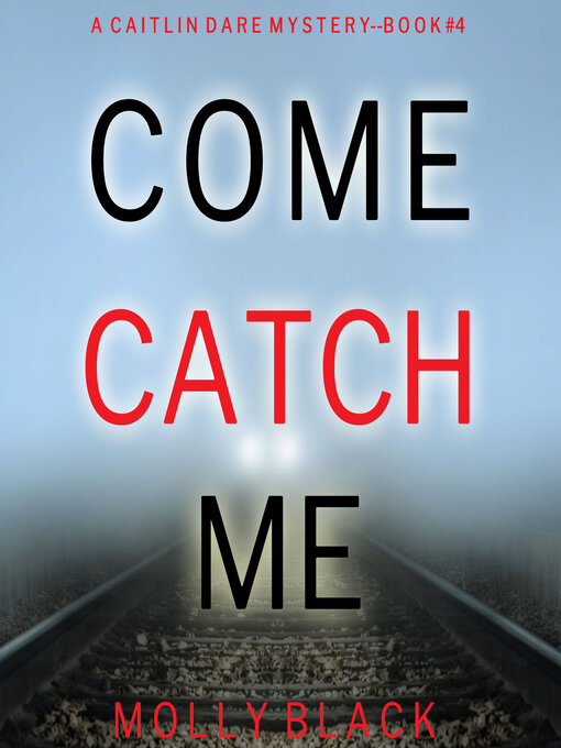 Title details for Come Catch Me by Molly Black - Available